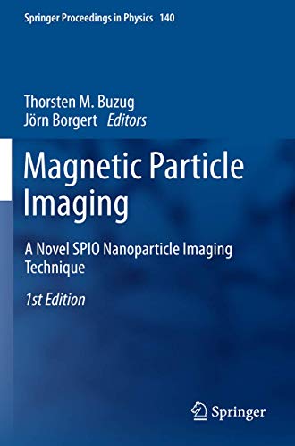 Imagen de archivo de Magnetic particle imaging. A novel SPIO nanoparticle imaging technique. a la venta por Antiquariat im Hufelandhaus GmbH  vormals Lange & Springer