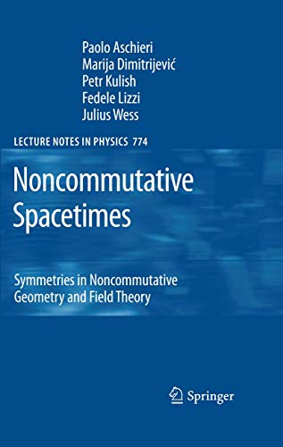 Imagen de archivo de Noncommutative Spacetimes: Symmetries in Noncommutative Geometry and Field Theory (Lecture Notes in Physics, 774) a la venta por Lucky's Textbooks