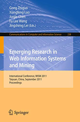 Stock image for Emerging Research in Web Information Systems and Mining: International Conference, Wism 2011, Taiyuan, China, September 23-25, 2011. Proceedings for sale by Revaluation Books
