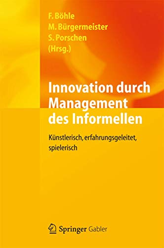 9783642243400: Innovation Durch Management Des Informellen: Kunstlerisch, Erfahrungsgeleitet, Spielerisch