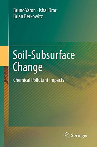 9783642243868: Soil-Subsurface Change: Chemical Pollutant Impacts