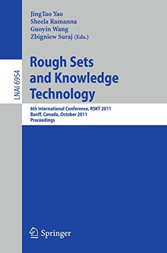 Imagen de archivo de Rough Set and Knowledge Technology : 6th International Conference, RSKT 2011, Banff, Canada, October 9-12, 2011, Proceedings a la venta por Buchpark