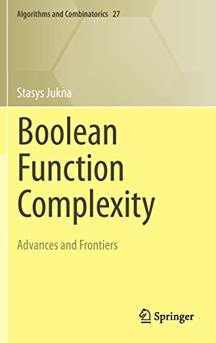 Boolean Function Complexity: Advances and Frontiers (Algorithms and Combinatorics, Vol. 27) - Jukna, Stasys