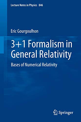 Imagen de archivo de 3+1 Formalism in General Relativity: Bases of Numerical Relativity a la venta por Grey Matter Books
