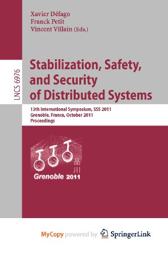 9783642245510: Stabilization, Safety, and Security of Distributed Systems: 13th International Symposium, SSS 2011, Grenoble, France, October 10-12, 2011, Proceedings