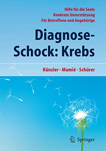 Stock image for Diagnose-Schock: Krebs : Hilfe fur die Seele - Konkrete Unterstutzung - Fur Betroffene und Angehorige for sale by Chiron Media