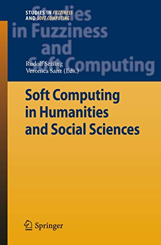 9783642246715: Soft Computing in Humanities and Social Sciences: 273