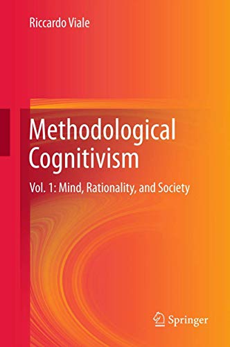 Methodological Cognitivism: Vol. 1: Mind, Rationality, and Society (9783642247422) by Viale, Riccardo