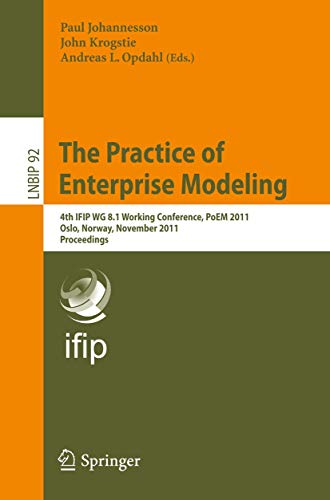 9783642248481: The Practice of Enterprise Modeling: 4th IFIP WG 8.1 Working Conference, PoEM 2011 Oslo, Norway, November 2-3, 2011 Proceedings: 92
