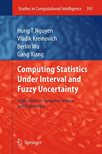 9783642249044: Computing Statistics under Interval and Fuzzy Uncertainty: Applications to Computer Science and Engineering: 393 (Studies in Computational Intelligence, 393)