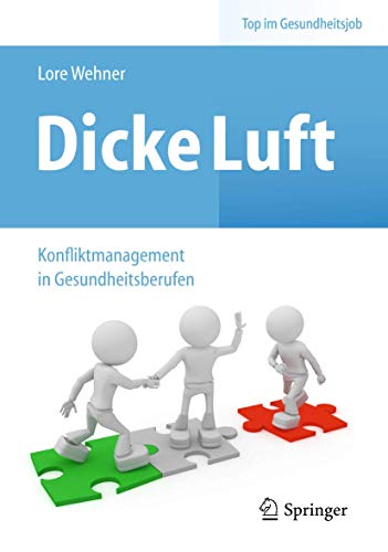 9783642249280: Dicke Luft - Konfliktmanagement in Gesundheitsberufen (Top im Gesundheitsjob) (German Edition)