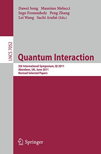 Stock image for Quantum Interaction: 5th International Symposium, QI 2011, Aberdeen, UK, June 26-29, 2011, Revised Selected Papers (Lecture Notes in Computer Science, 7052) for sale by Phatpocket Limited