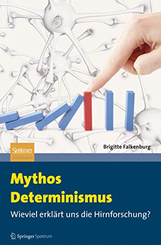Stock image for Mythos Determinismus: Wieviel erklrt uns die Hirnforschung? for sale by medimops