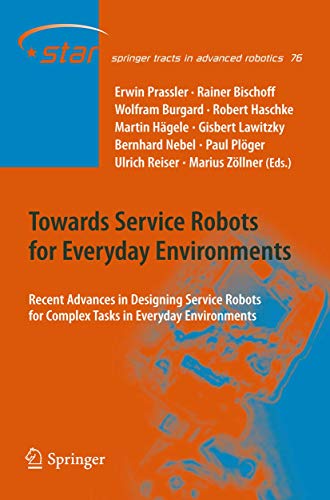 Stock image for Towards Service Robots for Everyday Environments: Recent Advances in Designing Service Robots for Complex Tasks in Everyday Environments (Springer Tracts in Advanced Robotics) for sale by Bright Study Books