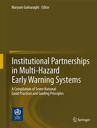 Stock image for Institutional Partnerships in Multi-Hazard Early Warning Systems: A Compilation of Seven National Good Practices and Guiding Principles for sale by Book Dispensary