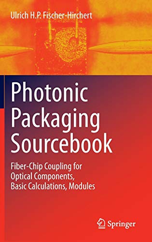 9783642253751: Photonic Packaging Sourcebook: Fiber-Chip Coupling for Optical Components, Basic Calculations, Modules