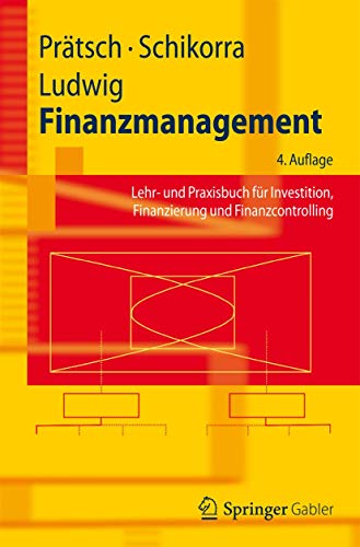 Imagen de archivo de Finanzmanagement : Lehr- und Praxisbuch fr Investition, Finanzierung und Finanzcontrolling a la venta por Blackwell's