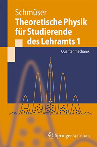 Beispielbild fr Theoretische Physik fr Studierende des Lehramts 1: Quantenmechanik (Springer-Lehrbuch) (German Edition) zum Verkauf von medimops