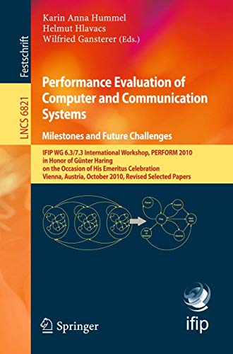 Imagen de archivo de Performance Evaluation of Computer and Communication Systems. Milestones and Future Challenges: IFIP WG 6.3/7.3 International Workshop, PERFORM 2010, . (Lecture Notes in Computer Science, 6821) a la venta por Lucky's Textbooks