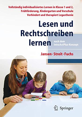 Stock image for Lesen Und Rechtschreiben Lernen Nach Dem Intraactplus-Konzept: Vollst�ndig Individualisiertes Lernen in Klasse 1 Und 2, Fr�hf�rderung, Kindergarten Und Vorschule. Verhindert Und Therapiert Legasthenie for sale by Chiron Media