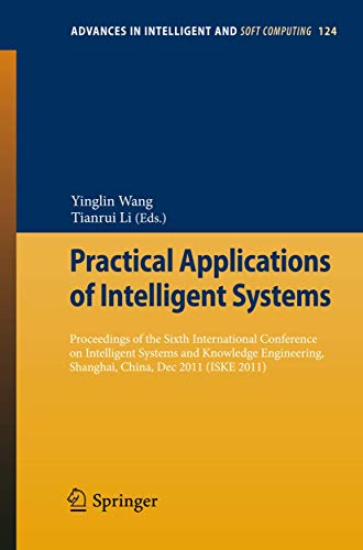 9783642256578: Practical Applications of Intelligent Systems: Proceedings of the Sixth International Conference on Intelligent Systems and Knowledge Engineering, Shanghai, China, Dec 2011 (ISKE 2011): 124