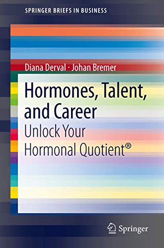 Imagen de archivo de Hormones, Talent, and Career: Unlock Your Hormonal Quotient® (SpringerBriefs in Business) a la venta por HPB-Red