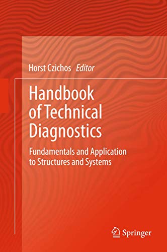 Handbook of Technical Diagnostics : Fundamentals and Application to Structures and Systems - Horst Czichos