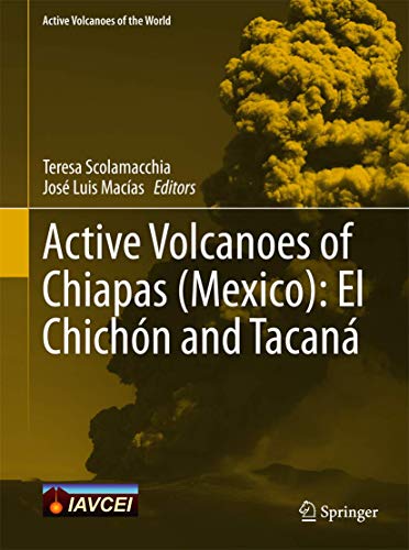 Active Volcanoes of Chiapas (Mexico): El Chichón and Tacaná (Active Volcanoes of the World) [Hard...