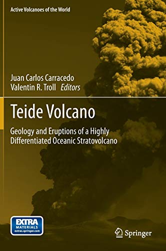Beispielbild fr Teide Volcano : Geology and Eruptions of a Highly Differentiated Oceanic Stratovolcano zum Verkauf von Ria Christie Collections