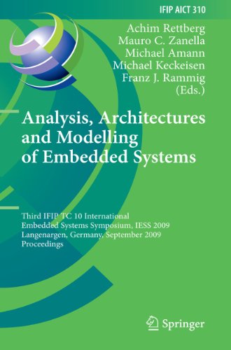 9783642260193: Analysis, Architectures and Modelling of Embedded Systems: Third IFIP TC 10 International Embedded Systems Symposium, IESS 2009, Langenargen, Germany, ... and Communication Technology, 310)