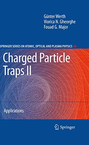 Stock image for Charged Particle Traps II: Applications (Springer Series on Atomic, Optical, and Plasma Physics, 54) for sale by Lucky's Textbooks