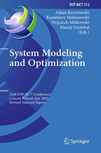 9783642260933: System Modeling and Optimization: 23rd IFIP TC 7 Conference, Cracow, Poland, July 23-27, 2007, Revised Selected Papers: 312 (IFIP Advances in Information and Communication Technology)