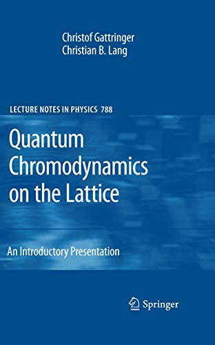 Quantum Chromodynamics on the Lattice - Christof Gattringer|Christian B. Lang