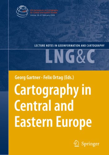 9783642261589: Cartography in Central and Eastern Europe: Selected Papers of the 1st ICA Symposium on Cartography for Central and Eastern Europe (Lecture Notes in Geoinformation and Cartography)