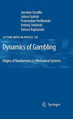 9783642261947: Dynamics of Gambling: Origins of Randomness in Mechanical Systems: 792 (Lecture Notes in Physics)