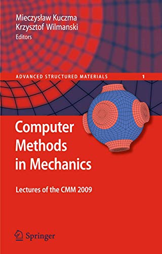 Stock image for Computer Methods in Mechanics: Lectures of the CMM 2009 (Advanced Structured Materials, 1) for sale by Lucky's Textbooks