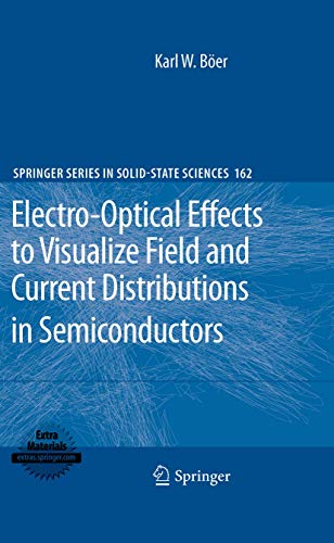 Stock image for Electro-Optical Effects to Visualize Field and Current Distributions in Semiconductors (Springer Series in Solid-State Sciences, 162) for sale by Lucky's Textbooks