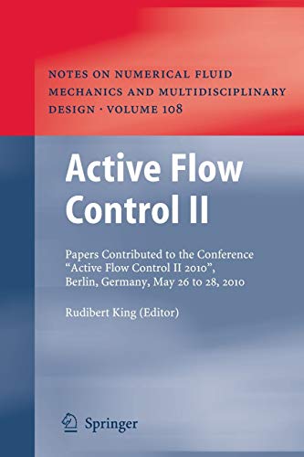 Stock image for Active Flow Control II: Papers Contributed to the Conference ?Active Flow Control II 2010?, Berlin, Germany, May 26 to 28, 2010 (Notes on Numerical Fluid Mechanics and Multidisciplinary Design, 108) for sale by Lucky's Textbooks