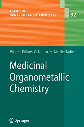 Medicinal Organometallic Chemistry 32 Topics in Organometallic Chemistry - G?rard Jaouen