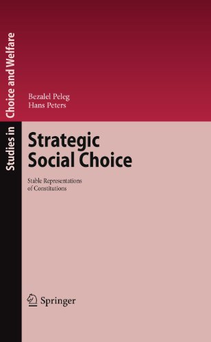 Strategic Social Choice: Stable Representations of Constitutions (Studies in Choice and Welfare) (9783642265051) by Peleg, Bezalel; Peters, Hans