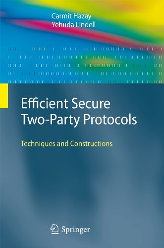 Efficient Secure Two-Party Protocols: Techniques and Constructions (Information Security and Cryptography) (9783642265761) by Hazay, Carmit; Lindell, Yehuda
