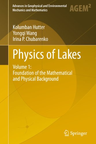 Physics of Lakes : Volume 1: Foundation of the Mathematical and Physical Background - Kolumban Hutter