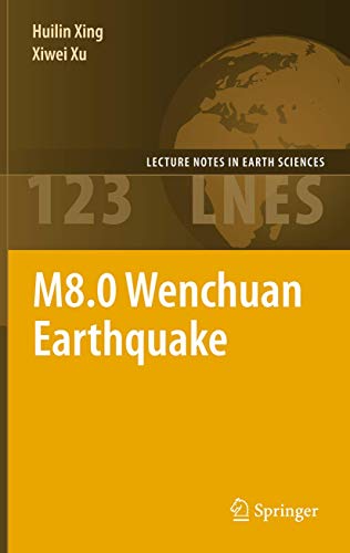 Imagen de archivo de M8.0 Wenchuan Earthquake (Lecture Notes in Earth Sciences, 123) a la venta por Lucky's Textbooks