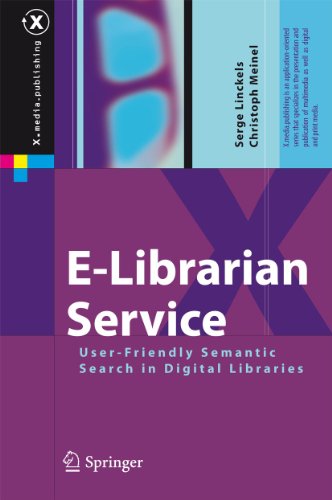 E-Librarian Service: User-Friendly Semantic Search in Digital Libraries (X.media.publishing) (9783642267758) by Linckels, Serge