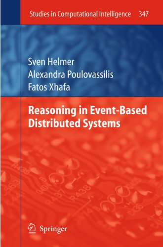 Reasoning in Event-Based Distributed Systems (Studies in Computational Intelligence, 347) (9783642267864) by Helmer, Sven; Poulovassilis, Alexandra; Xhafa, Fatos
