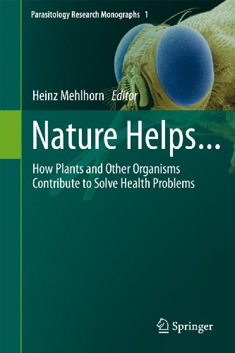 9783642268724: Nature Helps...: How Plants and Other Organisms Contribute to Solve Health Problems: 1 (Parasitology Research Monographs)