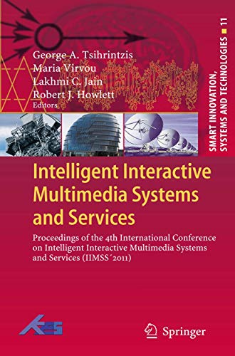 9783642268861: Intelligent Interactive Multimedia Systems and Services: Proceedings of the 4th International Conference on Intelligent Interactive Multimedia Systems ... Systems and Services (Iimss2011)