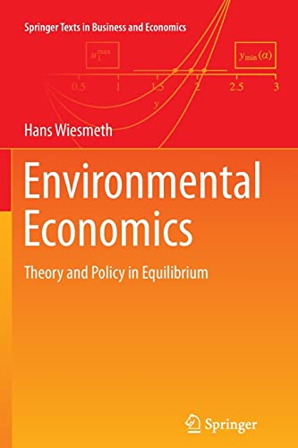 Stock image for Environmental Economics: Theory and Policy in Equilibrium (Springer Texts in Business and Economics) for sale by Revaluation Books