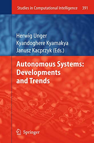 9783642270772: Autonomous Systems: Developments and Trends: Developments and Trends (Studies in Computational Intelligence): 391