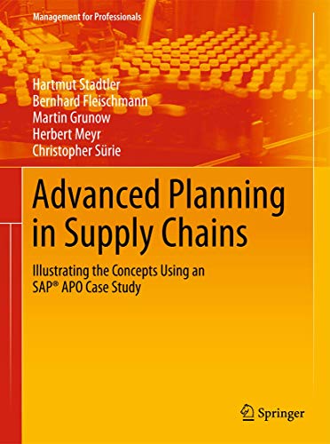 Imagen de archivo de Advanced Planning in Supply Chains: Illustrating the Concepts Using an SAP APO Case Study (Management for Professionals) a la venta por Books Unplugged
